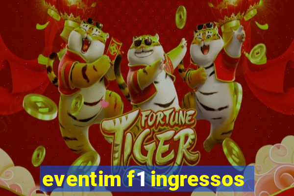 eventim f1 ingressos